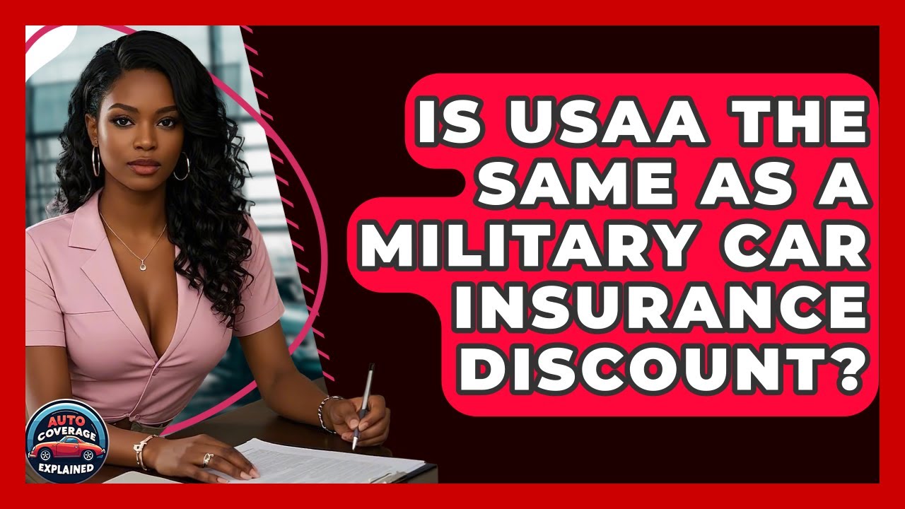 Is USAA The Same As A Military Car Insurance Discount? - Auto Coverage Explained