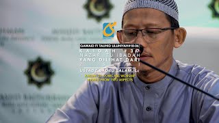 Kaidah 37 - Kaidah Tauhid Uluhiyah #18-06 - Ust Badru Salam, Lc