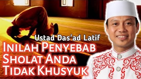 INILAH PENYEBAB SHOLAT ANDA TIDAK PERNAH KHUSYUK DAN BENAR ❗ - USTAD DAS