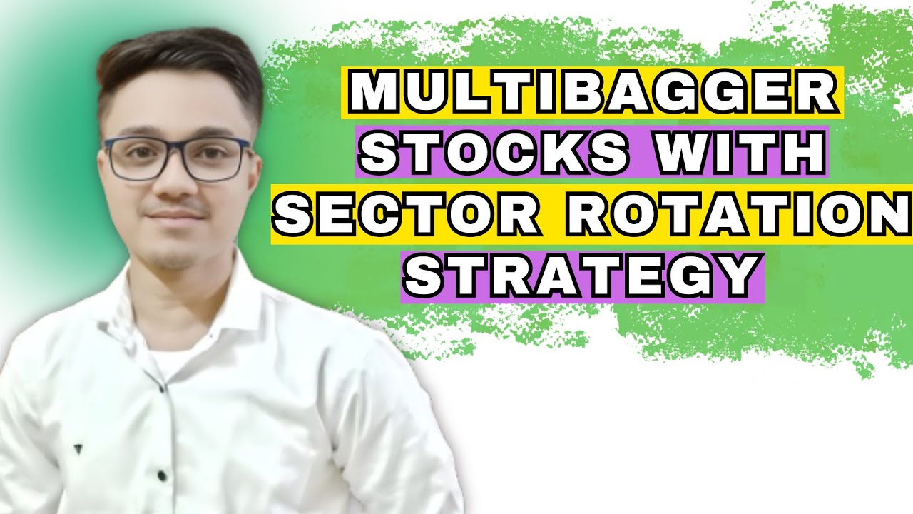 Sector Rotation Strategy for Finding Multibaggers Stocks | Paid Trading ...