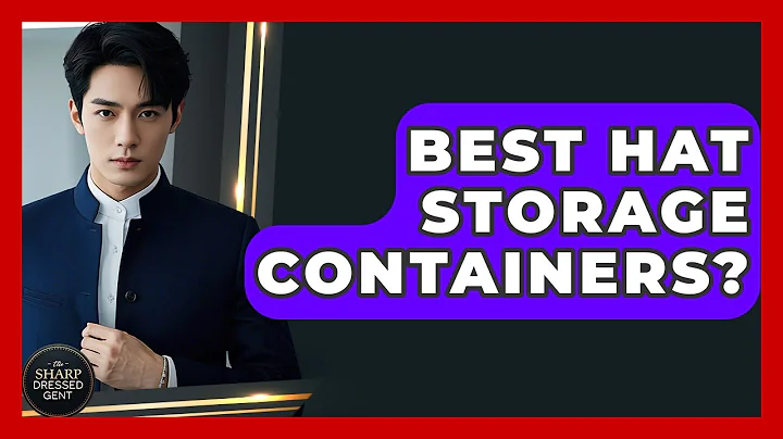 Best Hat Storage Containers? - The Sharp Dressed Gent