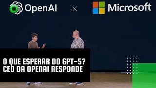 O que esperar do GPT 5? CEO da OpenAI responde