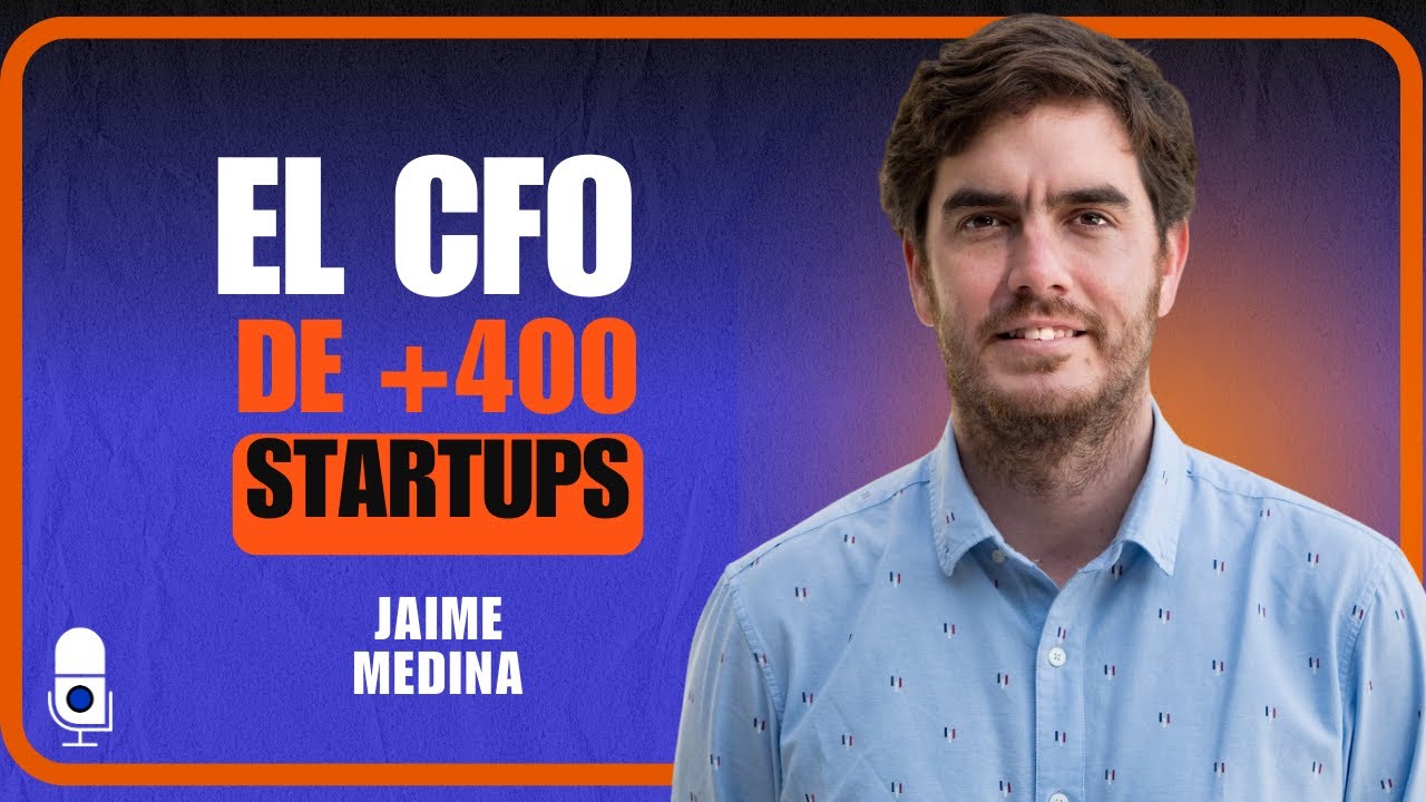 Jaime Medina - The Startup CFO: Consejos y errores comunes de más de 400 startups.
