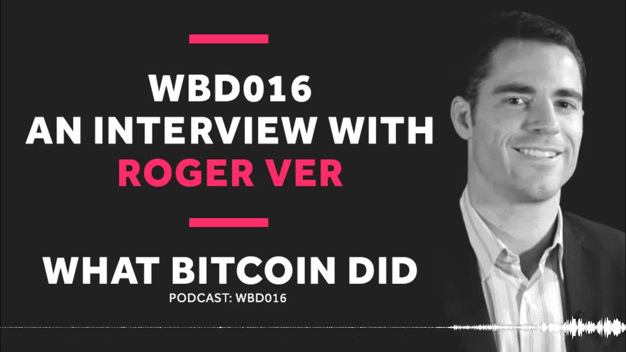 Roger Ver on Why Bitcoin Cash is the Real Bitcoin
