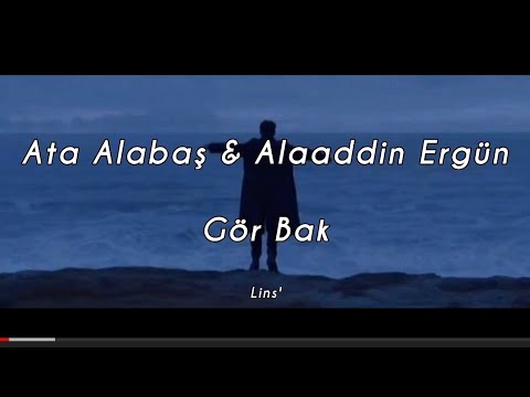 Ata Alabaş & Alaaddin Ergün ~ Gör Bak (Sözleri)