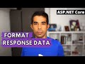 FORMAT RESPONSE DATA In ASP NET Core | Getting Started With ASP.NET Core Series