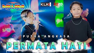 PERMATA HATI - PUTRA ANGKASA - NEW PALLAPA