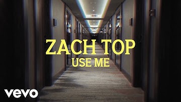Zach Top - Use Me (Lyric Video)