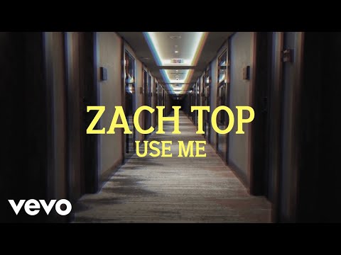 Zach Top - Use Me (Lyric Video)