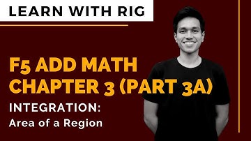 [ADD MATHS] Form 5 Chapter 3 - Integration Part 3a (Area of a Region) | KSSM