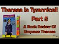 Theresa is Tyrannical| A Book Review of Empress Theresa | Part 5