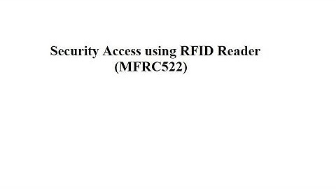 Security Access Using RFID Reader (MFRC522)