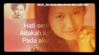 Melati-Bila Hatiku Rindu(Lirik official music audio)