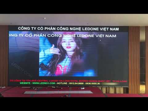 Thi công màn hình led P3 tại Hại Long Central Luxury hotel - Quảng Ninh