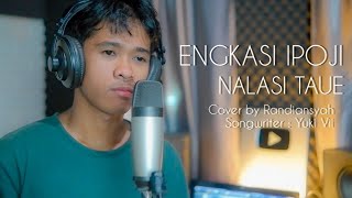 Engkasi Ipoji Nalasi Taue||Randiansyah||Cover Version