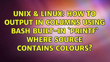 Unix & Linux: How to output in columns using Bash built-in `printf` where source contains colours?