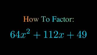 Factor 64x^2 + 112x + 49