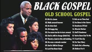 Top 100 Best Old School Gospel Songs Of All Time - Greatest Hits Black Gospel Of All Time