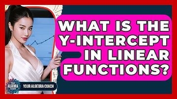 What Is The Y-Intercept In Linear Functions? - Your Algebra Coach