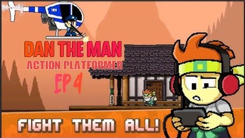 DAN THE MAN : ACTION PLATFORMER| EP-4 | GAMEPLAY WALKTHROUGH