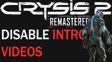 How To Skip Crysis 2 Remastered Introduction Videos & Decrease Loading Time