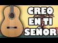 🎸 COMO TOCAR EN GUITARRA 🎵  CREO EN TI SEÑOR 🎸 JULIO MELGAR 🎸 Mi Guitarra Cristiana