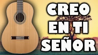 Video thumbnail of "🎸 COMO TOCAR EN GUITARRA 🎵  CREO EN TI SEÑOR 🎸 JULIO MELGAR 🎸 Mi Guitarra Cristiana"