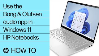 How to use the Bang & Olufsen audio app in Windows 11 | HP Notebooks | HP Support