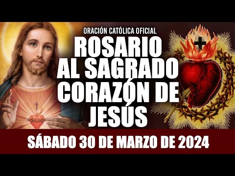 ROSARIO AL SAGRADO CORAZÓN DE HOY SÁBADO 30 DE MARZO DE 2024 ((SAGRADO CORAZÓN DE JESÚS))