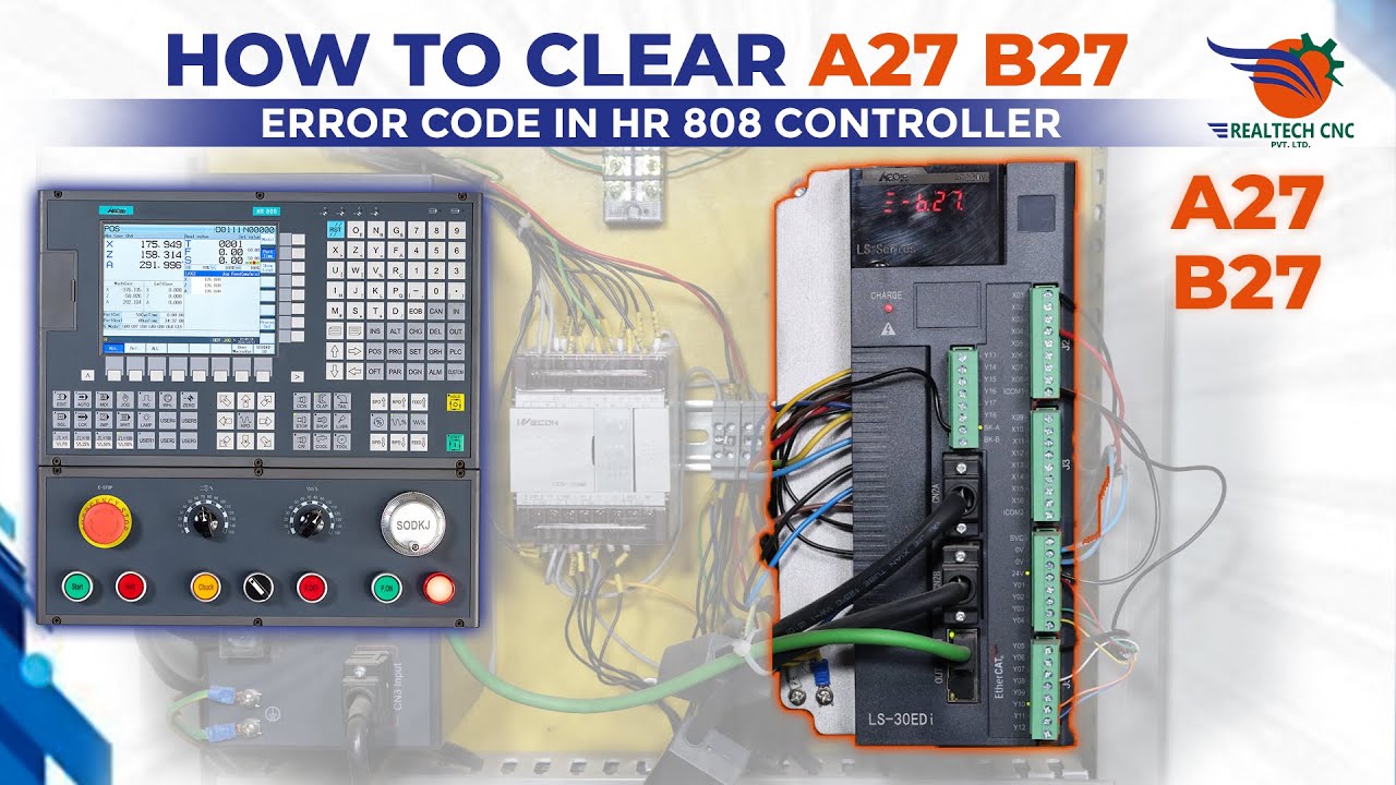 Error Code 808 HOW TO CLEAR A27 B27 ERROR CODE IN HR 808 CONTROLLER | REALTECH CNC ...