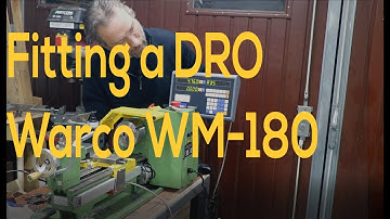 Fitting a lathe DRO to Warco wm-180