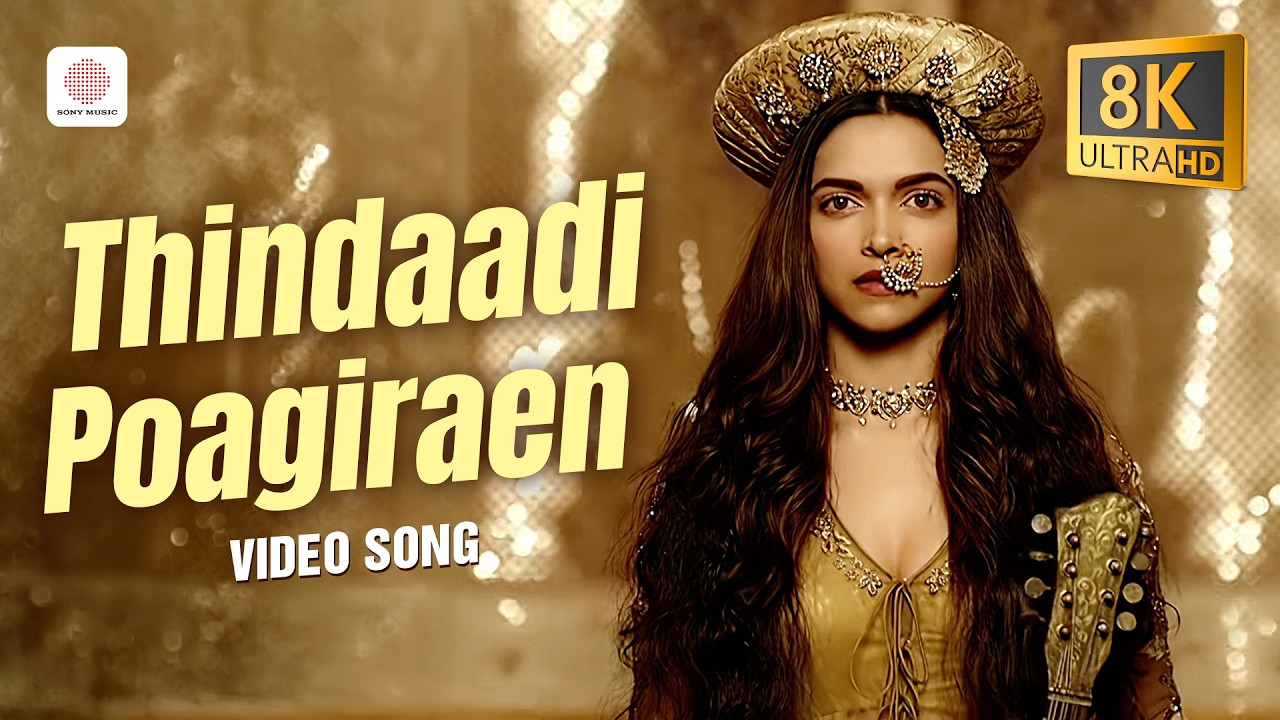 Bajirao Mastani (Tamil) | Thindaadi Poagiraen 8K Video Song | Priyanka Chopra | Ranveer Singh 