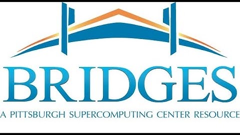 Introduction to Bridges: Connecting Researchers, Data and HPC