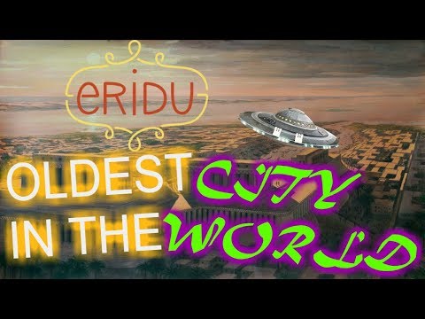 ERIDU  - THE OLDEST CITY IN THE WORLD
