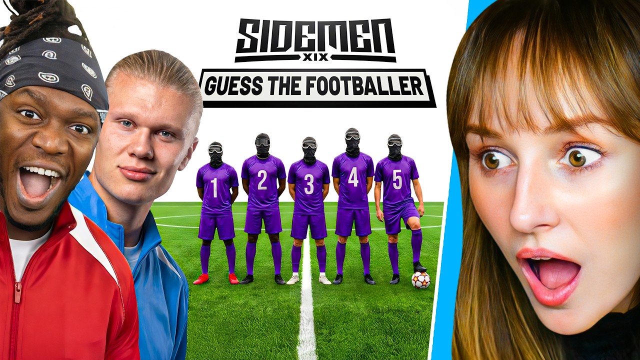 Freya Reacts to SIDEMEN GUESS THE FOOTBALLER ft Erling Haaland