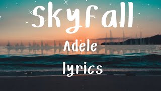 Skyfall - Adele (Lyrics)