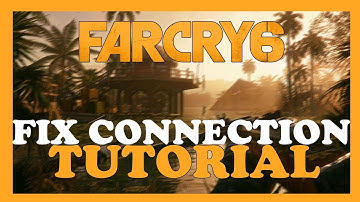 Farcry 6 – How to Fix Connection Issues – Complete Tutorial