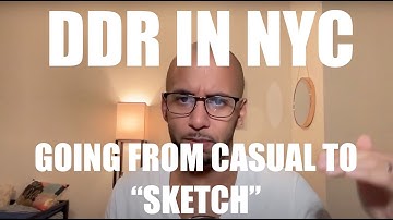 DDR in NYC - Part 2: Going from Casual to "Sketch"
