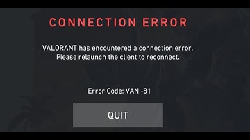 Fix Valorant Error Code VAN 81 Connection Error Valorant Has Encountered A Connection Error