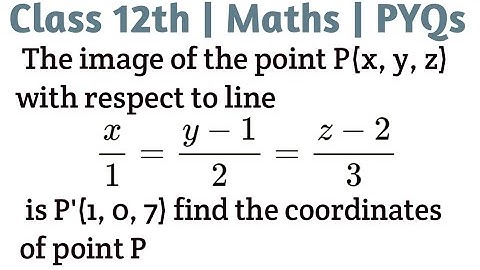 The image of the point P(x, y, z) with respect to line x/1 = (y-1)/2 = (z-2)/3 is P