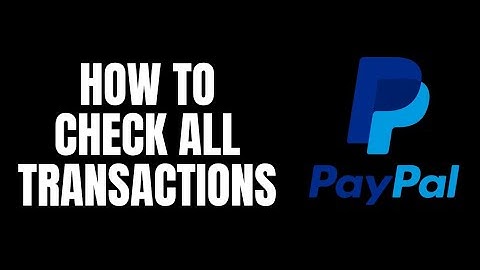 How To Check All Transactions Paypal Tutorials