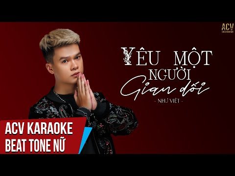 Karaoke | Yêu Một Người Gian Dối - Như Việt | Beat Tone Nữ