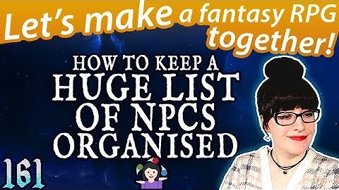 HOW to Keep a Huge List of NPCs Organised🤹🏻‍♀️ - Character Development💛 - Game Dev Stream 161