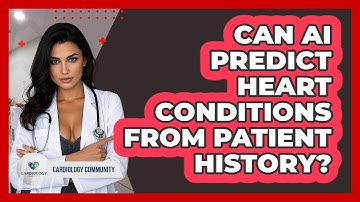 Can AI Predict Heart Conditions From Patient History? - Cardiology Community