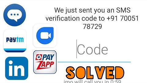 Fix Verification Code & OTP Not Received Problem in Jio Chat, Paytm, Linked In, Pay Zapp, Google Duo