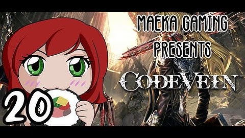Misadventures of Maeka & @QuietusVT | Code Vein Episode 20