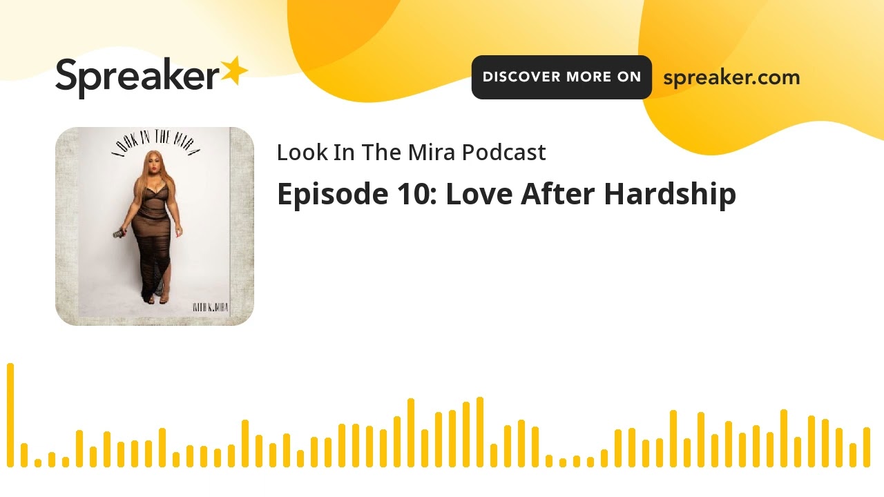 Episode 10: Love After Hardship