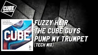 FUZZY HAIR & THE CUBE GUYS - Pump my trumpet (tech mix) [Official]