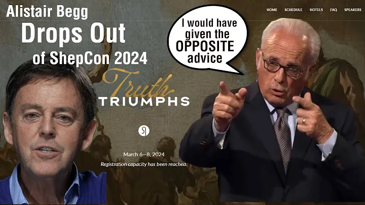 Shepherds Conference Drops Alistair Begg after Conversation w/ John MacArthur