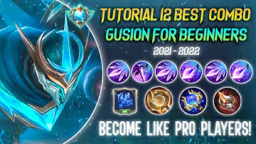 PRO GUSION TUTORIAL 2021 | 12 COMBO YOU NEED TO LEARN IN 2021 BECOME LIKE PRO PLAYERS! | - MLBB